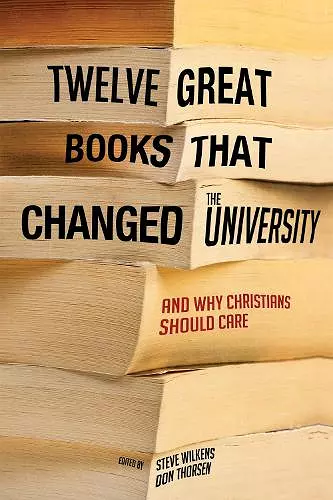 Twelve Great Books That Changed the University cover