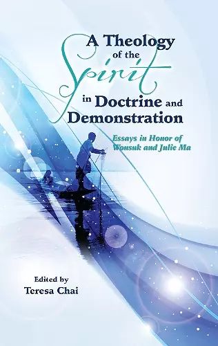 A Theology of the Spirit in Doctrine and Demonstration cover