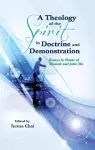 A Theology of the Spirit in Doctrine and Demonstration cover