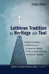 Lutheran Tradition as Heritage and Tool cover