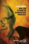 Karl Barth and the Future of Evangelical Theology cover