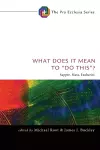 What Does It Mean to "Do This"? cover