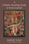 A Catholic Reading Guide to Universalism cover