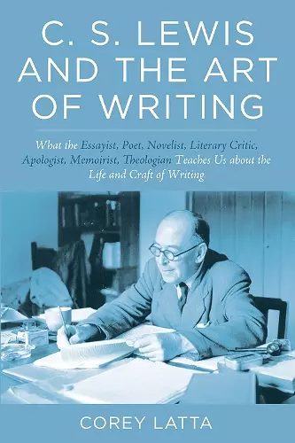 C. S. Lewis and the Art of Writing cover