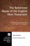 The Reformed Roots of the English New Testament cover