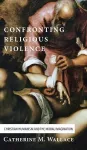 Confronting Religious Violence packaging