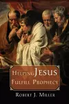 Helping Jesus Fulfill Prophecy cover