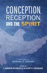 Conception, Reception, and the Spirit cover