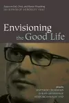 Envisioning the Good Life cover