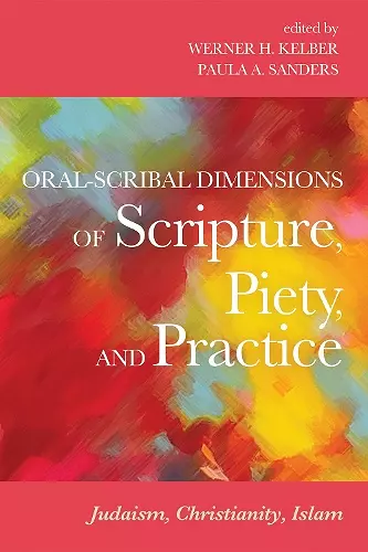 Oral-Scribal Dimensions of Scripture, Piety, and Practice cover