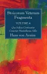 Stoicorum Veterum Fragmenta Volume 4 cover