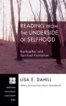 Reading from the Underside of Selfhood cover