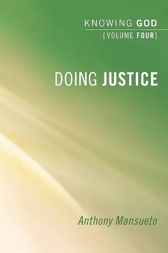 Doing Justice: Knowing God, Volume 4 cover