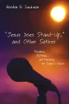 "Jesus Does Stand-Up," and Other Satires cover