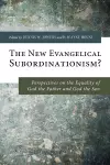 The New Evangelical Subordinationism? cover