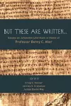 But These Are Written . . . cover