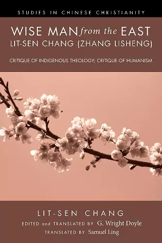 Wise Man from the East: Lit-Sen Chang (Zhang Lisheng) cover