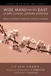 Wise Man from the East: Lit-Sen Chang (Zhang Lisheng) cover