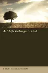 All Life Belongs to God cover