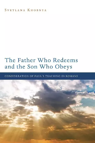 The Father Who Redeems and the Son Who Obeys cover