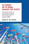 To Submit or to Rebel Against the State? cover