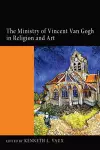 The Ministry of Vincent Van Gogh in Religion and Art cover