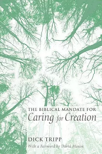 The Biblical Mandate for Caring for Creation cover