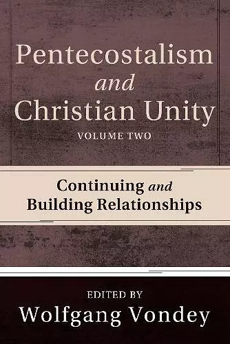 Pentecostalism and Christian Unity, Volume 2 cover