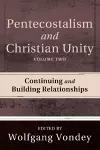 Pentecostalism and Christian Unity, Volume 2 cover