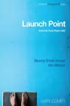 Launch Point: Community Group Mission Guide cover