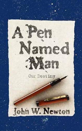 A Pen Named Man: Our Destiny cover