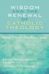 Wisdom and the Renewal of Catholic Theology cover