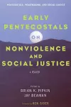 Early Pentecostals on Nonviolence and Social Justice cover