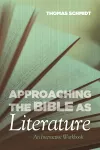 Approaching the Bible as Literature cover