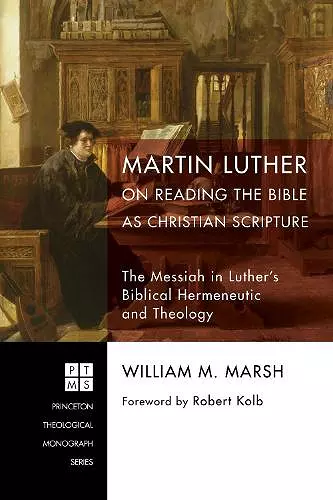 Martin Luther on Reading the Bible as Christian Scripture cover