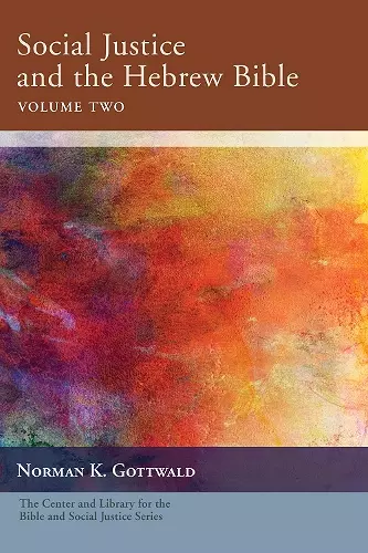 Social Justice and the Hebrew Bible, Volume Two cover