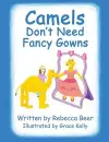 Camels Don't Need Fancy Gowns cover