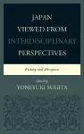 Japan Viewed from Interdisciplinary Perspectives cover