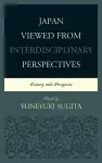 Japan Viewed from Interdisciplinary Perspectives cover