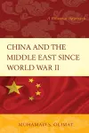 China and the Middle East Since World War II cover