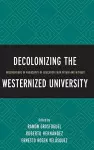 Decolonizing the Westernized University cover