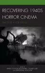 Recovering 1940s Horror Cinema cover