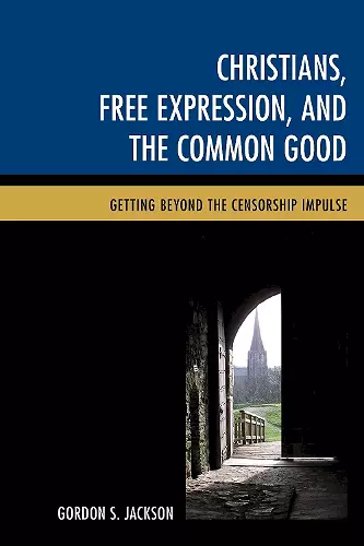 Christians, Free Expression, and the Common Good cover