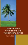 African Truth Commissions and Transitional Justice cover