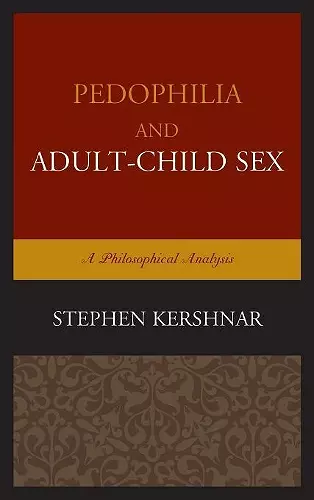 Pedophilia and Adult–Child Sex cover