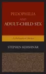 Pedophilia and Adult–Child Sex cover