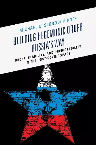 Building Hegemonic Order Russia's Way cover