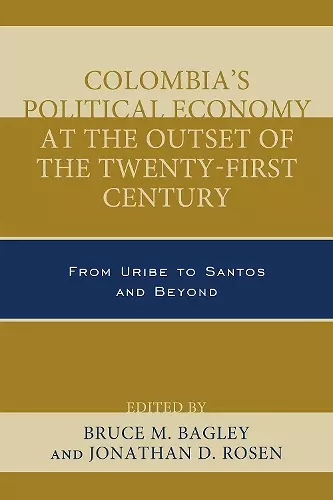 Colombia's Political Economy at the Outset of the Twenty-First Century cover