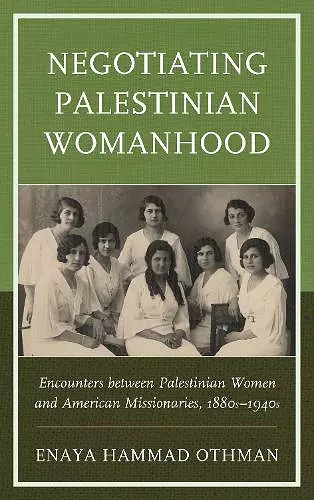 Negotiating Palestinian Womanhood cover