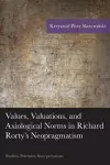 Values, Valuations, and Axiological Norms in Richard Rorty's Neopragmatism cover